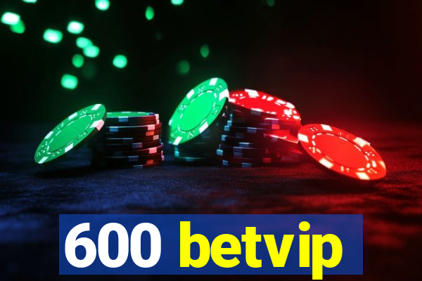 600 betvip